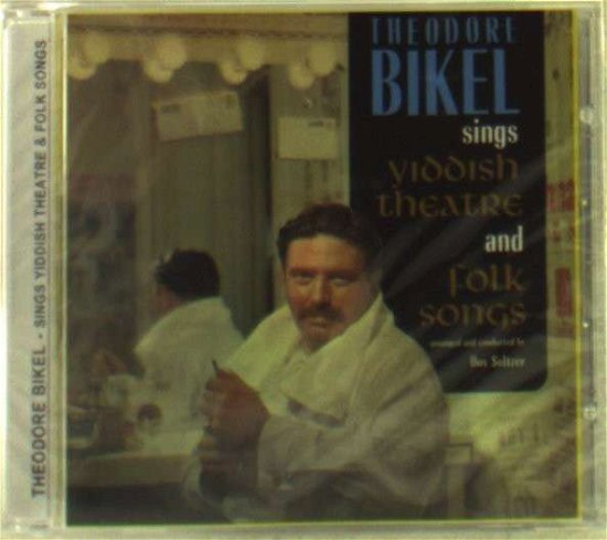 Cover for Theodore Bikel · Sings Yiddish Theatre &amp; Folk Songs (CD) (2011)