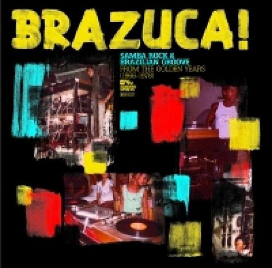 Cover for Brazuca! Samba Rock &amp; Brazilian Groove From The Golden Years (1966-1978) (CD) (2013)