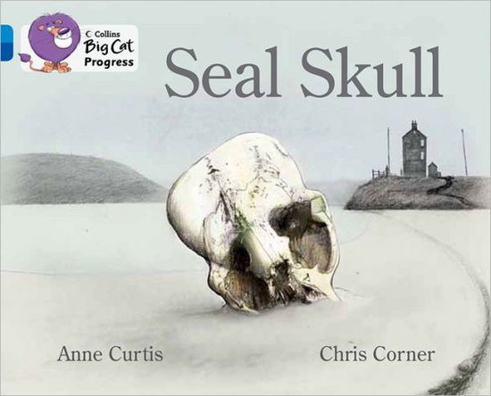 Cover for Anne Curtis · Seal Skull: Band 04 Blue / Band 16 Sapphire - Collins Big Cat Progress (Paperback Book) (2012)
