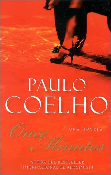 Cover for Paulo Coelho · Eleven Minutes \ Once Minutos (Spanish Edition): Una Novela (Pocketbok) [Spanish, 1ra Edicion Rayo edition] (2022)