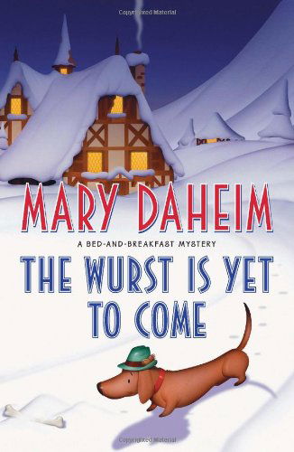 Cover for Mary Daheim · The Wurst is Yet to Come: a Bed-and-breakfast Mystery (Bed-and-breakfast Mysteries) (Inbunden Bok) [First edition] (2012)