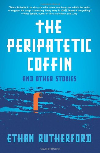 Cover for Ethan Rutherford · The Peripatetic Coffin and Other Stories (Paperback Book) (2013)