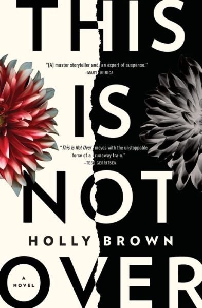 Cover for Holly Brown · This Is Not Over A Novel (Book) (2017)