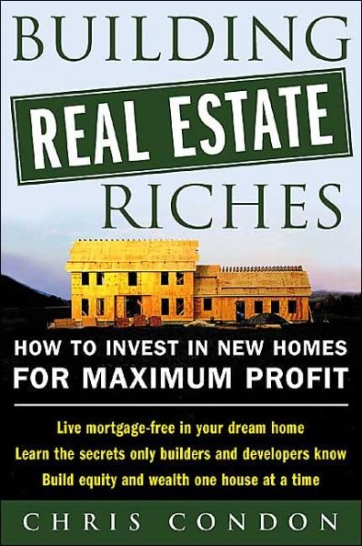 Cover for Chris Condon · Building Real Estate Riches (Paperback Book) (2004)