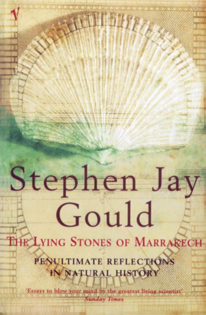 Cover for Stephen Jay Gould · The Lying Stones of Marrakech: Penultimate Reflections in Natural History (Taschenbuch) (2001)