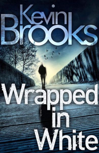 Cover for Kevin Brooks · Wrapped in White (Paperback Book) (2013)