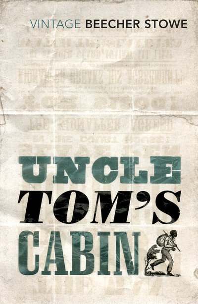 Uncle Tom's Cabin - Harriet Beecher Stowe - Boeken - Vintage Publishing - 9780099595830 - 5 februari 2015