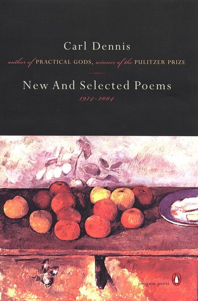 Cover for Carl Dennis · New and Selected Poems 1974-2004 - Penguin Poets (Paperback Book) (2004)