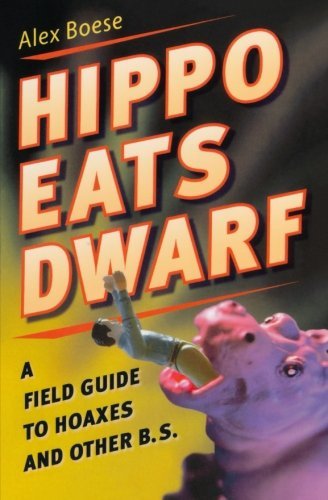 Cover for Alex Boese · Hippo Eats Dwarf: a Field Guide to Hoaxes and Other B.s. (Paperback Book) [1st edition] (2006)