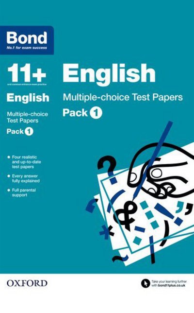 Bond 11+: English: Multiple-choice Test Papers: For 11+ GL assessment and Entrance Exams: Pack 1 - Bond 11+ - Sarah Lindsay - Książki - Oxford University Press - 9780192740830 - 5 marca 2015