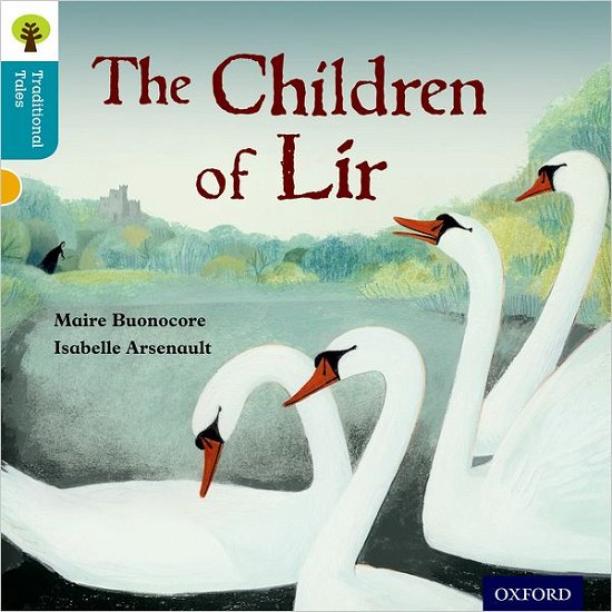 Cover for Maire Buonocore · Oxford Reading Tree Traditional Tales: Level 9: The Children of Lir - Oxford Reading Tree Traditional Tales (Taschenbuch) (2011)