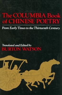 Cover for Burton Watson · The Columbia Book of Chinese Poetry: From Early Times to the Thirteenth Century - Translations from the Asian Classics (Paperback Book) (1987)