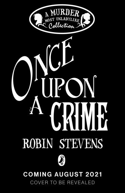 Cover for Robin Stevens · Once Upon a Crime - A Murder Most Unladylike Collection (Paperback Bog) (2021)
