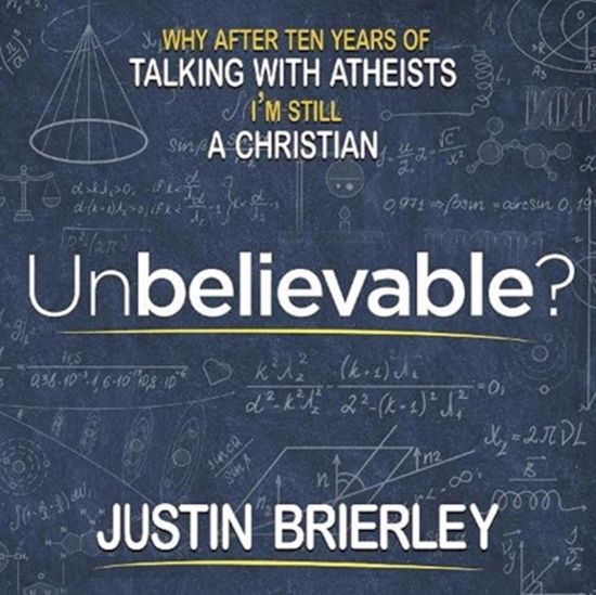 Cover for Justin Brierley · Unbelievable?: Why After Ten Years of Talking with Atheists, I'm Still a Christian (Audiobook (MP3)) [Unabridged edition]