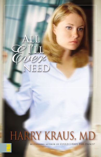 Cover for Harry Kraus · All I'll Ever Need (Paperback Book) (2007)