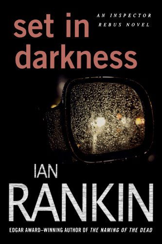 Set in Darkness: an Inspector Rebus Novel - Ian Rankin - Böcker - Minotaur Books - 9780312629830 - 22 juni 2010