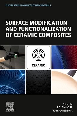 Cover for Rajan Jose · Surface Modification and Functionalization of Ceramic Composites - Elsevier Series in Advanced Ceramic Materials (Paperback Book) (2023)