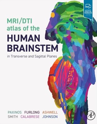 Cover for Paxinos, George, AO (BA, MA, PhD, DSc), FASSA, FAA (NHMRC Senior Principal, NeuRA, Australia) · MRI / DTI Atlas of the Human Brainstem in Transverse and Sagittal Planes (Hardcover Book) (2023)