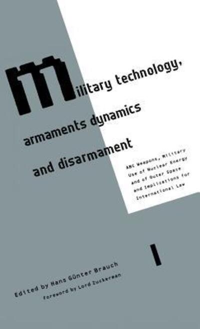 Military Technology, Armaments Dynamics and Disarmament: Abc Weapons, Military Use of Nuclear Energy and of Outer Space, and Implications for International Law (Hardcover Book) (1989)