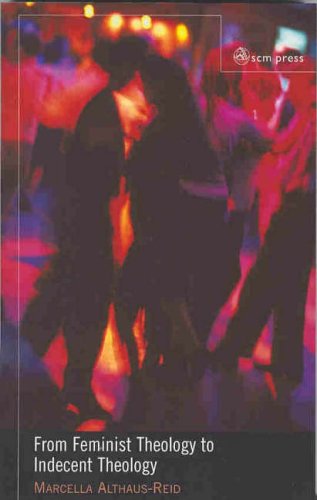 Cover for Marcella Althaus-Reid · From Feminist Theology to Indecent Theology (Paperback Book) (2004)