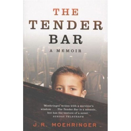 Cover for J R Moehringer · The Tender Bar: Now a Major Film Directed by George Clooney and Starring Ben Affleck (Pocketbok) (2006)