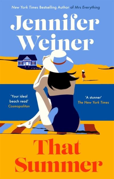 That Summer: 'If you have time for only one book this summer, pick this one' The New York Times - Jennifer Weiner - Boeken - Little, Brown Book Group - 9780349429830 - 5 april 2022