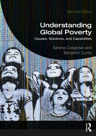 Cover for Cosgrove, Serena (Seattle University, USA) · Understanding Global Poverty: Causes, Solutions, and Capabilities (Paperback Bog) (2021)