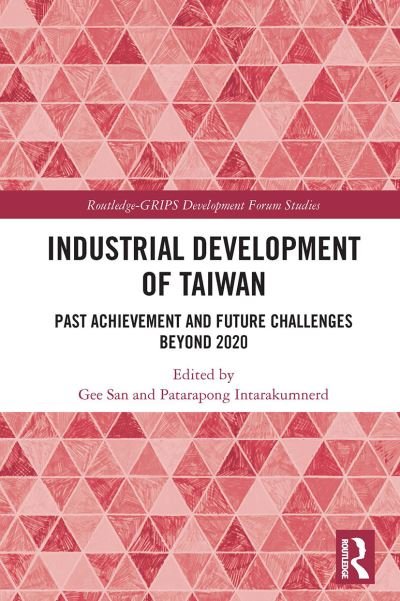 Cover for Gee San · Industrial Development of Taiwan: Past Achievement and Future Challenges Beyond 2020 - Routledge-GRIPS Development Forum Studies (Pocketbok) (2022)