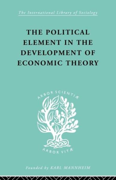 Cover for Gunnar Myrdal · The Political Element in the Development of Economic Theory: A Collection of Essays on Methodology - International Library of Sociology (Paperback Book) (2007)