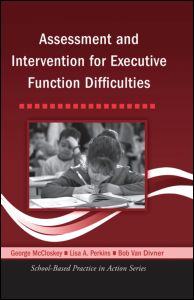 Cover for McCloskey, George (Philadelphia College of Osteopathic Medicine, USA) · Assessment and Intervention for Executive Function Difficulties - School-Based Practice in Action (Hardcover Book) (2008)