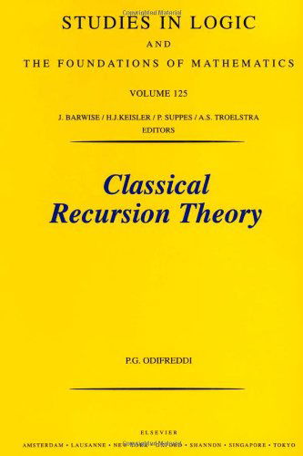Cover for Odifreddi, P. (University of Turin, Italy) · Classical Recursion Theory: The Theory of Functions and Sets of Natural Numbers - Studies in Logic and the Foundations of Mathematics (Paperback Book) (1992)