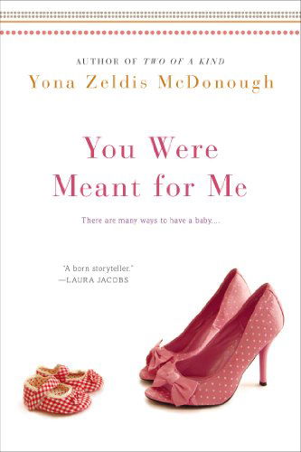 You Were Meant for Me - Yona Zeldis Mcdonough - Books - NAL Trade - 9780451469830 - October 7, 2014