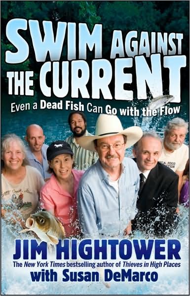 Cover for Jim Hightower · Swim Against the Current: Even a Dead Fish Can Go with the Flow (Pocketbok) (2008)