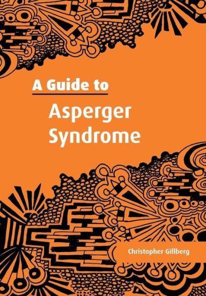 A Guide to Asperger Syndrome - Gillberg, Christopher (Goteborgs Universitet, Sweden) - Boeken - Cambridge University Press - 9780521001830 - 25 juli 2002