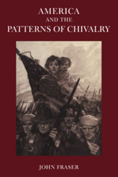 America and the Patterns of Chivalry - John Fraser - Książki - Cambridge University Press - 9780521241830 - 26 lutego 1982