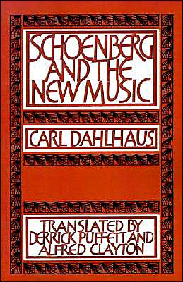 Cover for Carl Dahlhaus · Schoenberg and the New Music: Essays by Carl Dahlhaus (Taschenbuch) (1989)