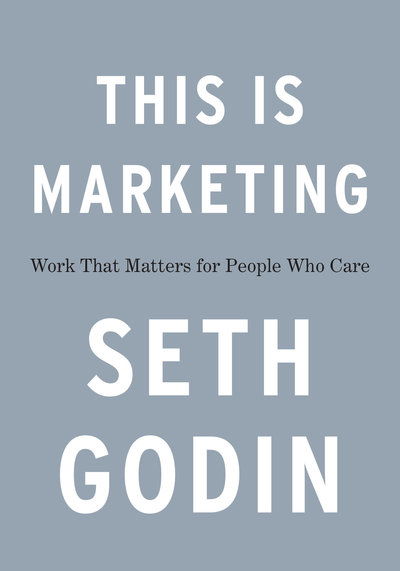 This Is Marketing: You Can't Be Seen Until You Learn to See - Seth Godin - Livros - Penguin Publishing Group - 9780525540830 - 13 de novembro de 2018