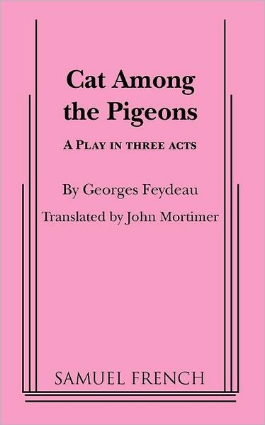 Cat among the Pigeons - Feydeau - Books - Samuel French Inc - 9780573606830 - November 24, 2010