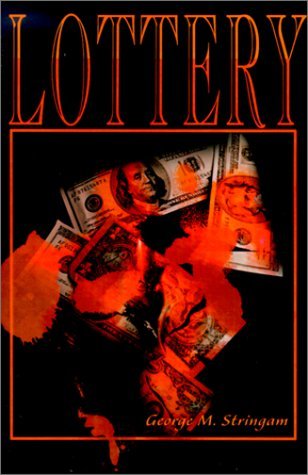 Lottery - George M. Stringam - Kirjat - Writer's Showcase Press - 9780595134830 - sunnuntai 1. lokakuuta 2000