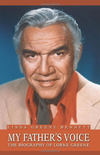 Cover for Linda Greene Bennett · My Father's Voice: the Biography of Lorne Greene (Paperback Book) (2004)