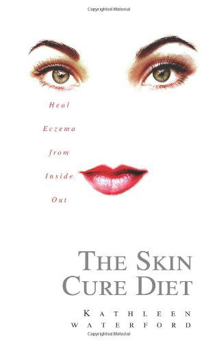 Cover for Kathleen Waterford · The Skin Cure Diet: Heal Eczema from Inside Out (Paperback Book) (2005)