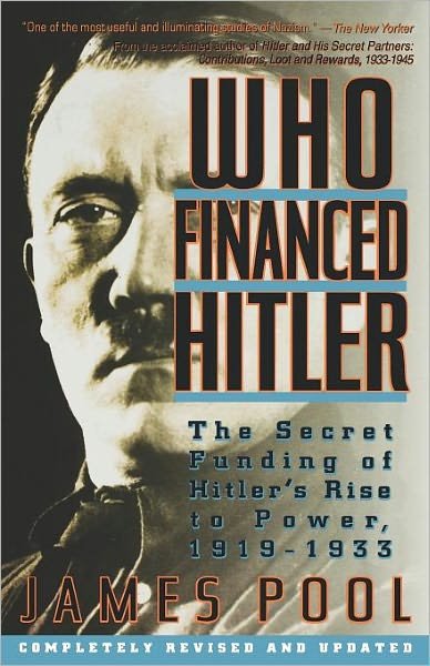 Cover for James Pool · Who Financed Hitler: The Secret Funding of Hitler's Rise to Power, 1919-1933 (Paperback Book) [Revised edition] (1997)