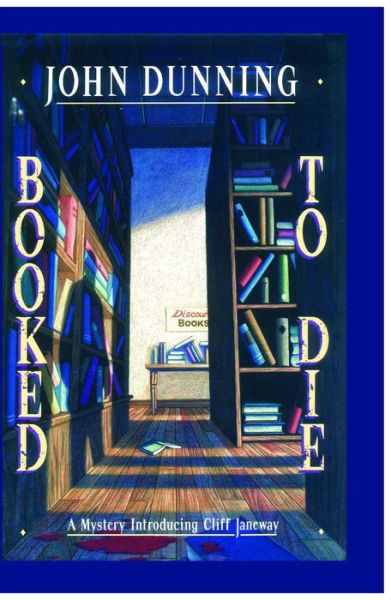 Cover for John Dunning · Booked to Die: A Mystery Introducing Cliff Janeway (Hardcover Book) [1st edition] (1992)