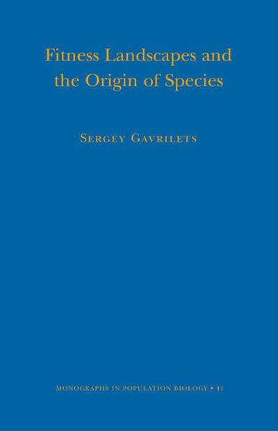 Cover for Sergey Gavrilets · Fitness Landscapes and the Origin of Species (MPB-41) - Monographs in Population Biology (Paperback Book) (2004)