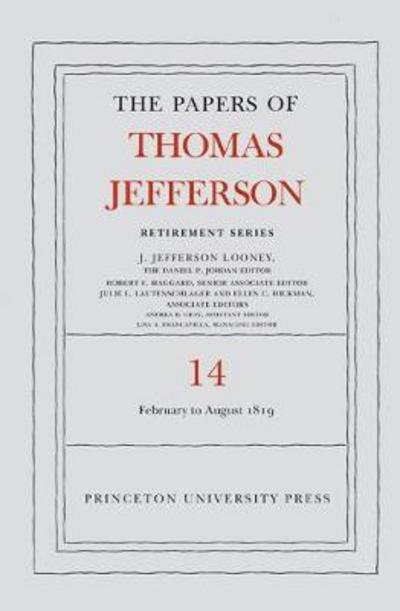 Cover for Thomas Jefferson · The Papers of Thomas Jefferson: Retirement Series, Volume 14: 1 February to 31 August 1819 - Papers of Thomas Jefferson: Retirement Series (Gebundenes Buch) (2018)