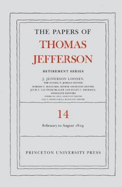 Cover for Thomas Jefferson · The Papers of Thomas Jefferson: Retirement Series, Volume 14: 1 February to 31 August 1819 - Papers of Thomas Jefferson: Retirement Series (Hardcover Book) (2018)