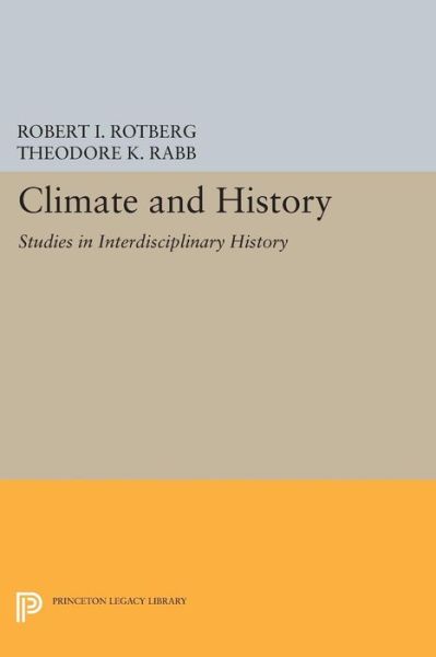 Cover for Robert I Rotberg · Climate and History: Studies in Interdisciplinary History - Studies in Interdisciplinary History (Paperback Book) (2014)