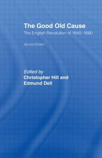 Cover for Christopher Hill · The Good Old Cause: English Revolution of 1640-1660 (Paperback Book) (1969)