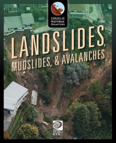 Cover for World Book · Landslides, Mudslides, &amp; Avalanches (Book) (2023)