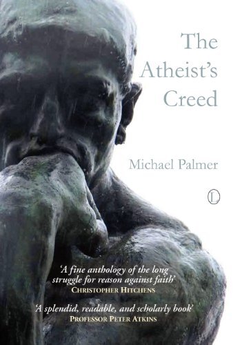 Cover for Michael Palmer · The Atheist's Creed (Paperback Book) [1st Ed edition] (2010)